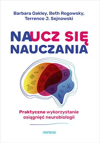 Naucz się nauczania. Praktyczne wykorzystanie osiągnięć neurobiologii - tantis.pl