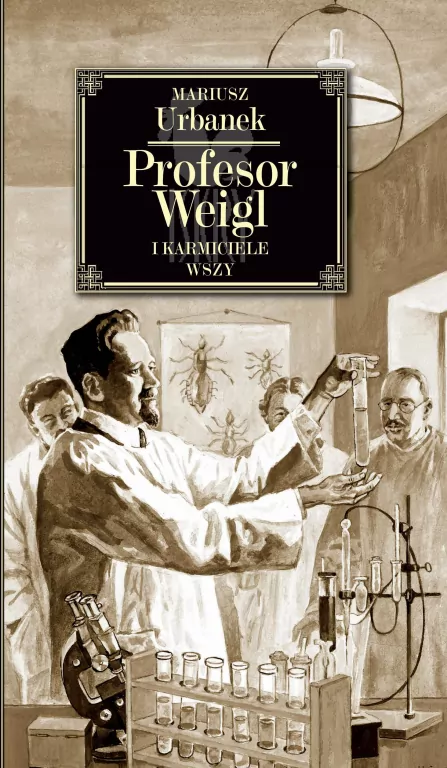 Profesor Weigl i karmiciele wszy - tantis.pl
