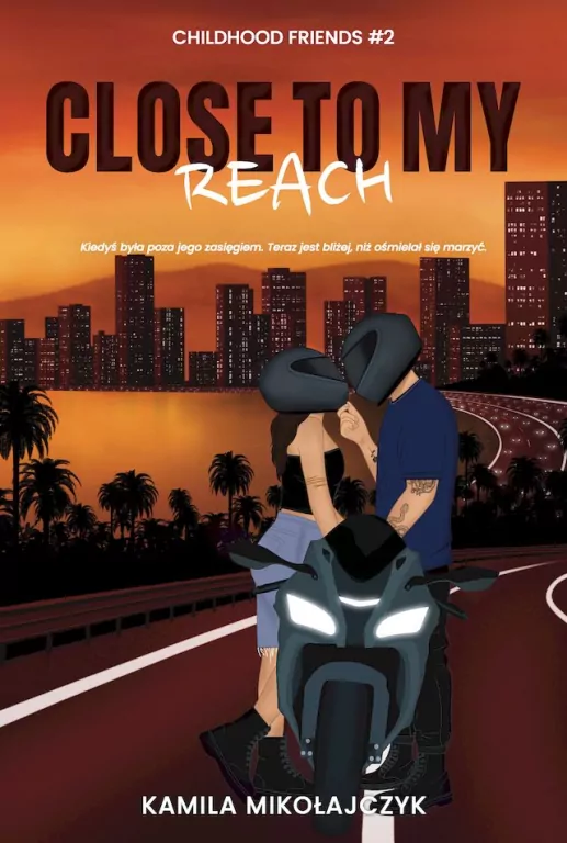 Close to my reach. Childhood friends. Tom 2 - tantis.pl