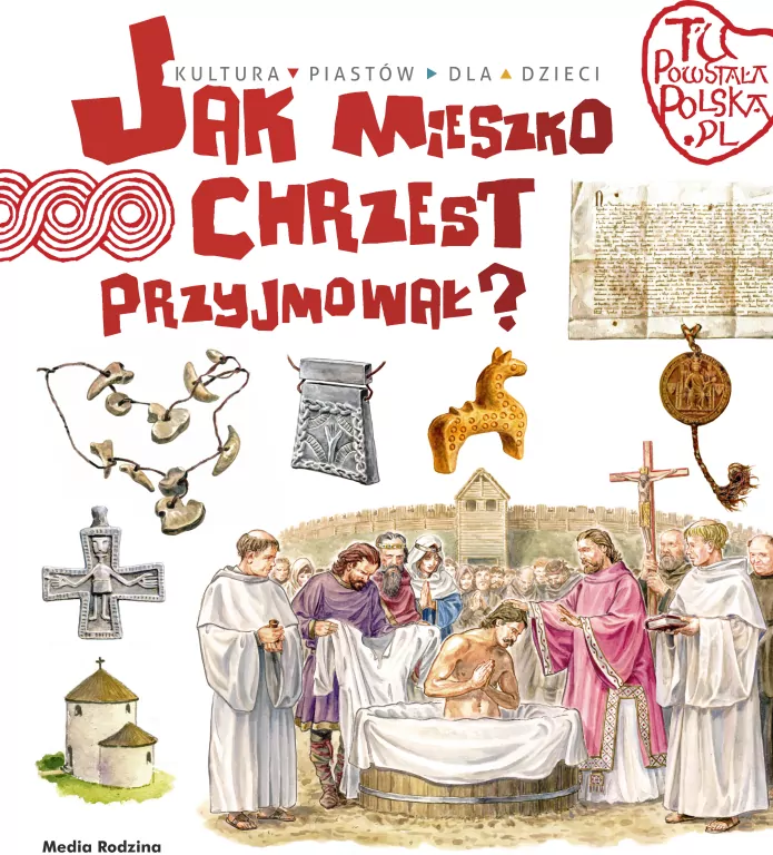 Tu powstała Polska. Jak Mieszko chrzest przyjmował - tantis.pl