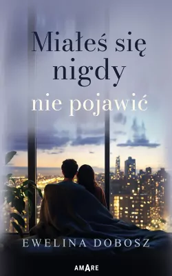 Miałeś się nigdy nie pojawić