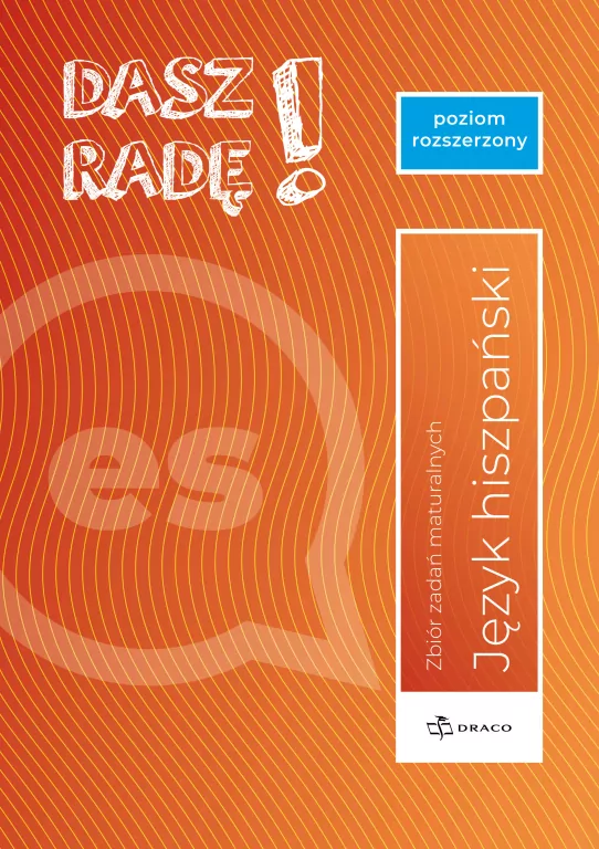 Dasz radę! Hiszpański zbiór zadań maturalnych zakres rozszerzony - tantis.pl