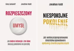 Pakiet: Rozpieszczony umysł. Jak dobre intencje i złe idee skazują pokolenia na porażkę / Niespokojne pokolenie. Jak wielkie przeprogramowanie dzieciństwa wywołało epidemie chorób psychicznych