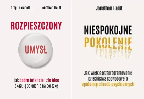 Pakiet: Rozpieszczony umysł. Jak dobre intencje i złe idee skazują pokolenia na porażkę / Niespokojne pokolenie. Jak wielkie przeprogramowanie dzieciństwa wywołało epidemie chorób psychicznych