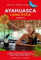 Ayahuasca. Liana duszy. Ameryka - tantis.pl