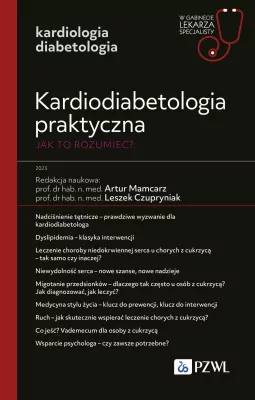 Kardiodiabetologia praktyczna. Jak to rozumieć?