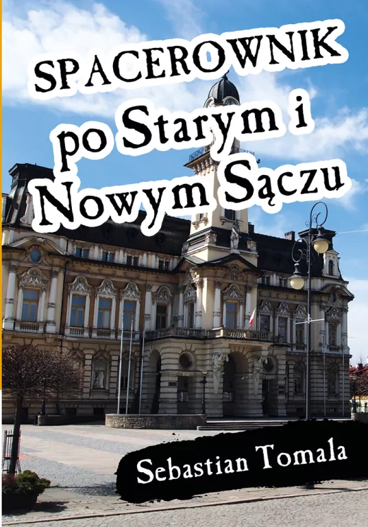 Spacerownik po Starym i Nowym Sączu - tantis.pl