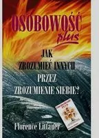 Jak zrozumieć innych przez zrozumienie siebie. Osobowość plus - tantis.pl