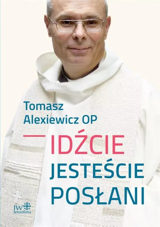 Idzcie, jesteście posłani OT - tantis.pl