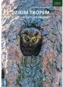 Dzikim tropem. Życie i zwyczaje zwierząt