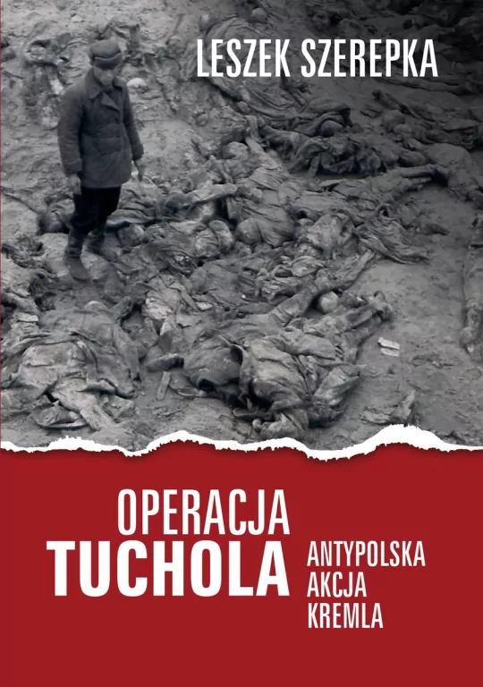 Operacja Tuchola. Antypolska akcja Kremla - tantis.pl