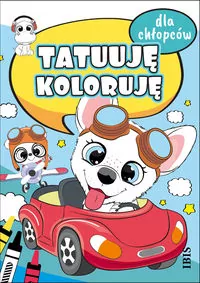 Tatuuję koloruję. Dla chłopców - tantis.pl