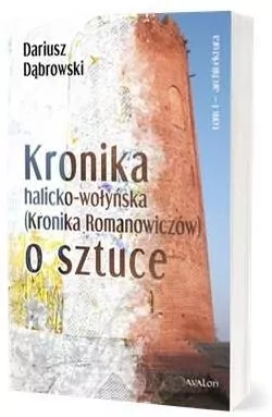 Kronika halicko-wołyńska. Architektura. Tom 1 - tantis.pl