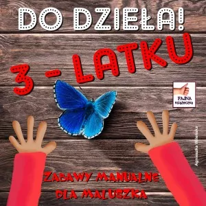 Do dzieła 3-latku - tantis.pl