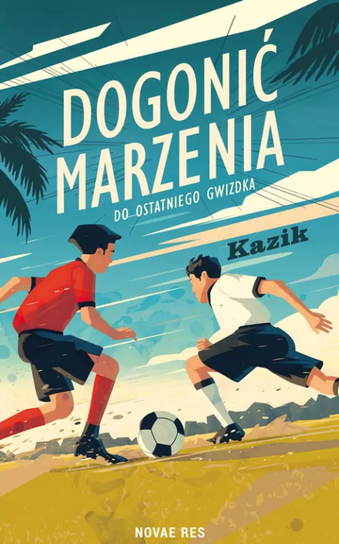 Dogonić marzenia. Do ostatniego gwizdka - tantis.pl