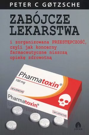 Zabójcze lekarstwa i zorganizowana przestępczość, czyli jak koncerny farmaceutyczne niszczą opiekę zdrowotną - tantis.pl