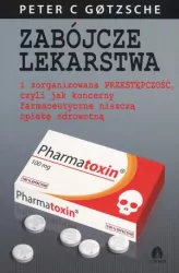 Zabójcze lekarstwa i zorganizowana przestępczość, czyli jak koncerny farmaceutyczne niszczą opiekę zdrowotną