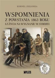 Wspomnienia z Powstania 1863 roku i z życia na wygnaniu z Syberyi