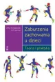 Zaburzenia zachowania u dzieci. Teoria i praktyka - tantis.pl