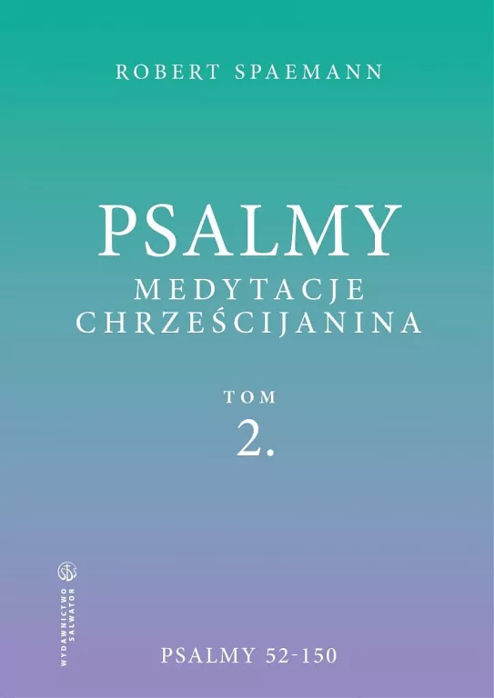 Psalmy. Medytacje chrześcijanina. Psalmy 52-150. Tom 2 - tantis.pl