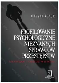 Profilowanie psychologiczne nieznanych sprawców przestępstw. Paradygmat i studium przypadku - tantis.pl