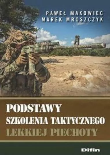 Podstawy szkolenia taktycznego lekkiej piechoty - tantis.pl