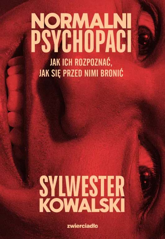 Normalni psychopaci. Jak ich rozpoznać, jak się przed nimi bronić - tantis.pl