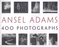 Ansel Adams. 400 Photographs