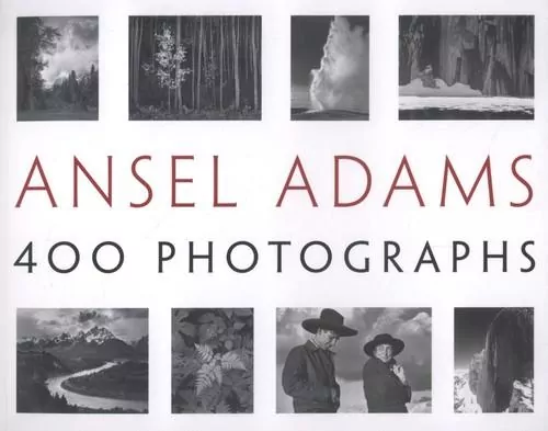 Ansel Adams. 400 Photographs