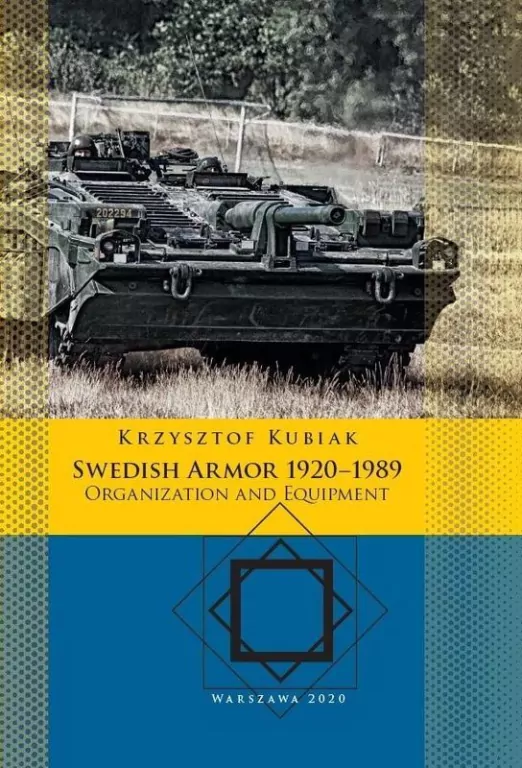 Swedish Armor 1920–1989: Organization and Equipment - tantis.pl
