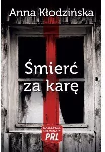 Śmierć za karę. Najlepsze kryminały PRL - tantis.pl