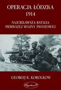 Operacja łódzka 1914. Najciekawsza batalia... E-book - tantis.pl