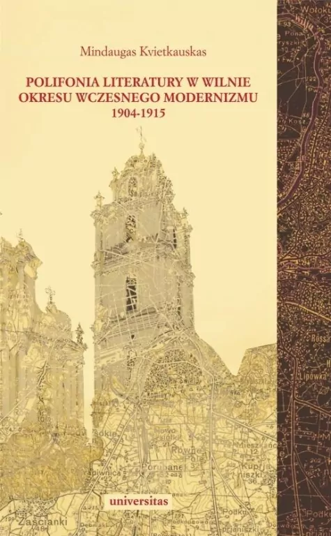 Polifonia literatury w Wilnie okresu wczesnego modernizmu 1904-1915 - tantis.pl