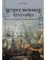 Wojny morskie 1500-1650. Konflikty morskie i transformacja Europy - tantis.pl