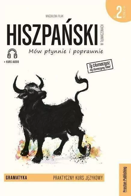 Hiszpański w tłumaczeniach. Mów płynnie i poprawnie. Gramatyka 2. Poziom A2/B1 - tantis.pl