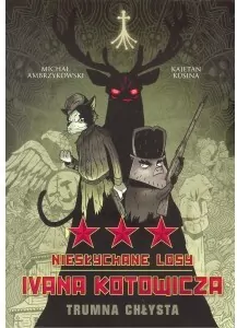 Trumna Chłysta. Niesłychane losy Ivana Kotowicza. Tom 3 - tantis.pl