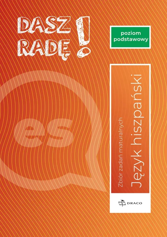 Dasz radę! Poziom podstawowy hiszpański. Zbiór zadań maturalnych. Formuła od 2023 - tantis.pl