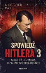 Spowiedź Hitlera 3. Szczera rozmowa o zaginionych skarbach