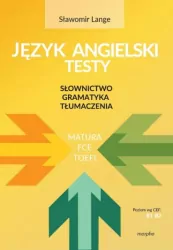 Język angielski. Testy. B1-B2. Słownictwo, gramatyka, tłumaczenia