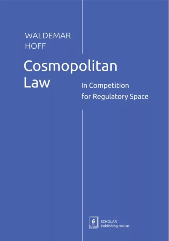 Cosmopolitan Law. In Competition for Regulatory... - tantis.pl