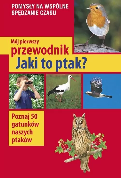 Mój pierwszy przewodnik. Jaki to ptak? - tantis.pl