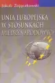 Unia Europejska w stosunkach międzynarodowych - tantis.pl