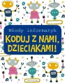 Młody informatyk. Koduj z nami, Dzieciakami! - tantis.pl