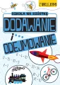 Dodawanie i odejmowanie. Szkoła na szóstkę - tantis.pl