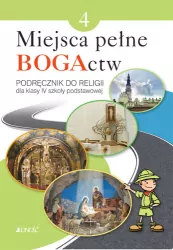 Miejsca pełne BOGActw 4. Podręcznik do religii dla klasy IV szkoły podstawowej