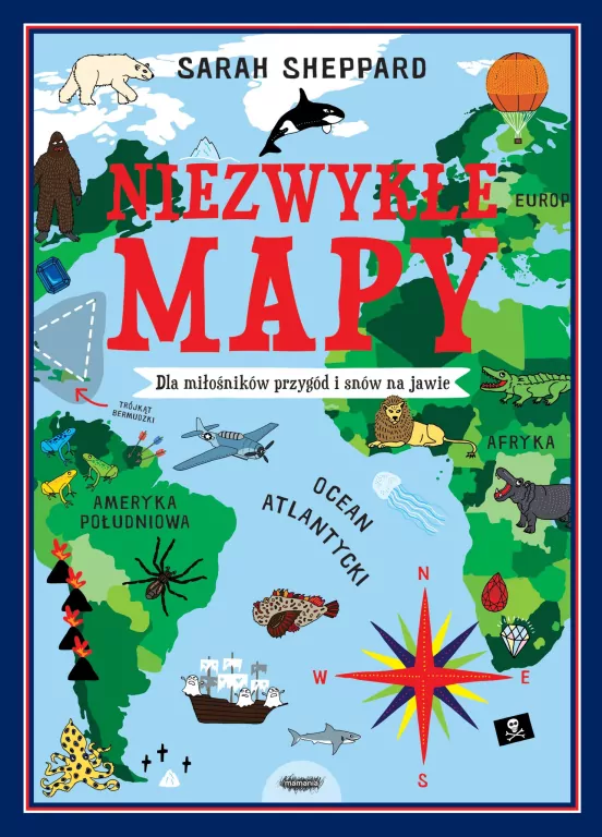 Niezwykłe mapy. Dla miłośników przygód i snów na jawie - tantis.pl