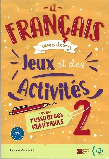 Le francais avec des jeux et des activites 2 avec ressources numeriques + audio online A2-B1 - tantis.pl