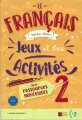 Le francais avec des jeux et des activites 2 avec ressources numeriques + audio online A2-B1 - tantis.pl