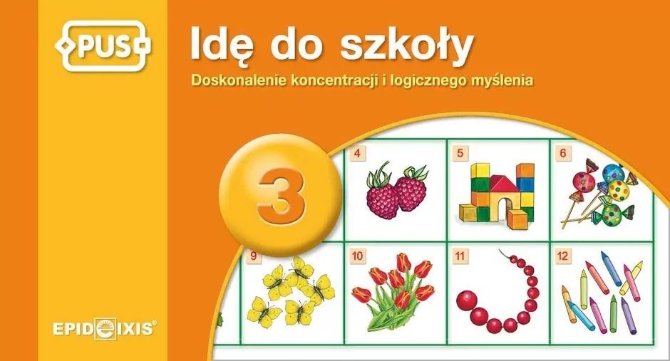 PUS. Idę do szkoły 3. Doskonalenie koncentracji i logicznego myślenia - tantis.pl