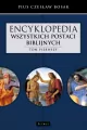 Encyklopedia wszystkich postaci biblijnych T.1 - tantis.pl